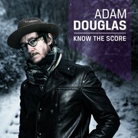Know the Score - Adam Douglas