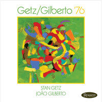 Eu Vim Da Bahia - Stan Getz, João Gilberto