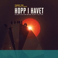 Hopp I Havet (Flokk-Kultur Er En Flott Kultur!) - Tommy Tee, Chirag, Mae
