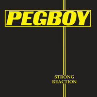 Strong Reaction - Pegboy