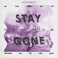 Stay Gone - Mourners