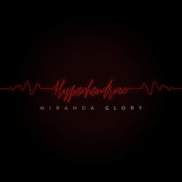 Hypochondriac - Miranda Glory
