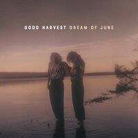 Dream of June - Good Harvest