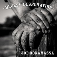 Blues Of Desperation - Joe Bonamassa