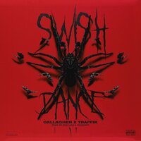 Swish Dance - Gallagher, Traffik, Sick Luke, Youngotti, Sick Luke, Gallagher