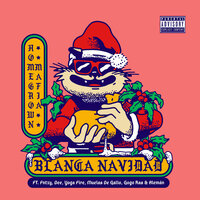 Blanca Navidad - Homegrown Mafia, Fntxy, DEE
