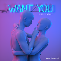 Want You - Sam Smyers, M. Maggie, Sistek
