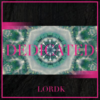 Dedicated - LordK