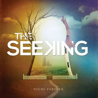 Yours Forever - The Seeking