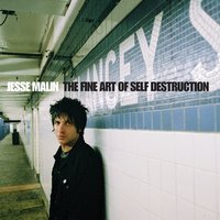 The Fine Art of Self-Destruction - Jesse Malin
