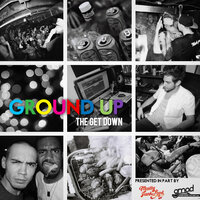 The Get Down - Ground Up