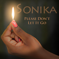 Please Don't Let It Go - SONIKA