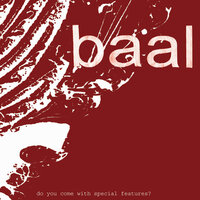 Do You Come With Special Features - Baal