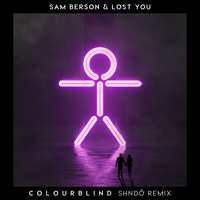 Colourblind - Sam Berson, LOST YOU, Shndō