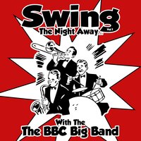 Begin the Beguine - The BBC Big Band