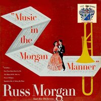 There Goes That Song Again - Russ Morgan and His Orchestra