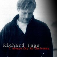 I Always Cry At Christmas - Richard Page