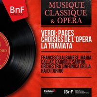 La traviata, Act III: Addio, del passato (Aria) - Maria Callas, Orchestra Sinfonica della RAI di Torino, Gabriele Santini