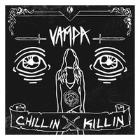 Chillin, Killin - Vampa