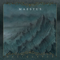 Deliquesce - Maestus