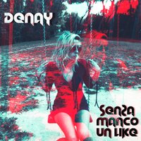 senza manco un like - Denay