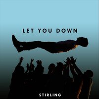 Let You Down - Stirling