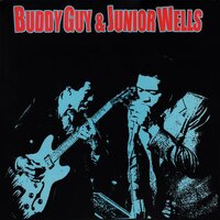 Woman Blues - Buddy Guy And Junior Wells, Buddy Guy, Junior Wells