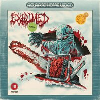 Naked, Screaming, and Covered in Blood - Exhumed