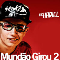 Mundão Girou 2 - MC Hariel