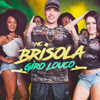 Giro Louco - Mc Brisola