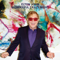 Wonderful Crazy Night - Elton John