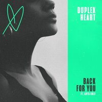 Back For You - Duplex Heart, Anya Gold