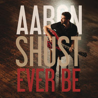 Ever Be - Aaron Shust