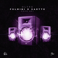Fulmini e saette - Oltre