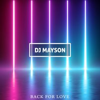 Back For Love - DJ Mayson