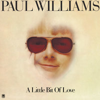 A Little Bit Of Love - Paul Williams