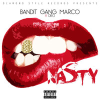 Nasty - Bandit Gang Marco, Dro