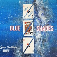Blue Shades - Jono Smithers, Aimee