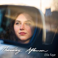 Thursday Afternoon - Ella Faye