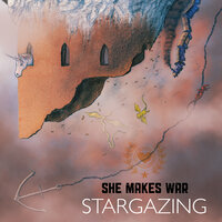 Stargazing - She Makes War