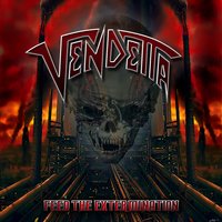 Feed the Extermination - Vendetta