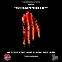 Strapped Up - AzChike, Mike Sherm, G-Bo Lean