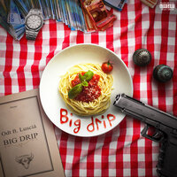 Big Drip - ODT, Luscià