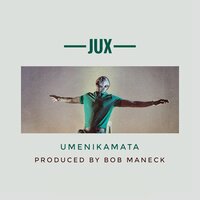 #Umenikamata - Jux