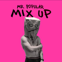 Mix Up - Mr. Popular