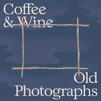 Old Photographs - Coffee, Wine