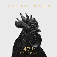 471 Snippet - Gallo Nero