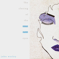 Say Goodbye to the Pale Blue Eyes - John Wesley, Sean Malone, Joe “Rock Boy” McCormick