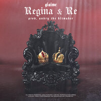 Regina & Re - Giaime, Andry The Hitmaker