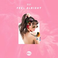 Feel Alright - Rui